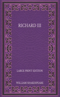 Richard III - Large Print Edition