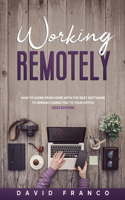 Working remotely: how to work from home with the best software to remain connected to your office (2020 Edition)