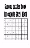 Sudoku puzzles book for experts 2021- 16x16