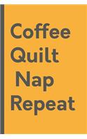 Coffee Quilt Nap Repeat: vintage quilt gifts for quilters, Quilter Gifts, Sewing, Gift For Quilter, Funny Quilting Gifts For Women( 110 pages - 6 x 9 inches )
