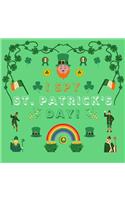 I Spy St. Patrick's Day!: A Fun St. Patrick's Day Themed I Spy Book Guessing Game for 2-4 Year Old Kids