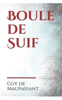 Boule de Suif: une nouvelle de Guy de Maupassant, écrite dans le courant de l'année 1879, rendue publique en 1880, d'abord par une lecture faite en janvier par l'a