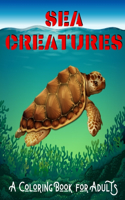 Sea Creatures A Coloring Book For Adults