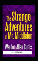 The Strange Adventures of Mr. Middleton Illustrated