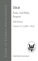Code of Federal Regulations Title 36 Parks, Forests, And Public Property 2020 Edition Volume 2/4 [§200.1 - 297.6]