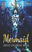 Mermaid Adult Coloring Book Vol2: Funny Coloring Book With 40 Images For Kids of all ages with your Favorite "Mermaid Adult" Characters.