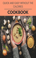 Quick And Easy Without The Calories Cookbook