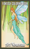 Fantasy Coloring Book Art Nouveau: An Adult Coloring Book with Fantasy Women, Mythical Creatures, and Detailed Designs for Relaxation...(Activity Adult Coloring Books )