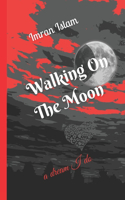 Walking On The Moon