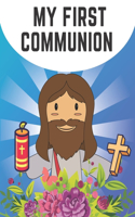 My First Communion: Coloring Book For Kids - Catholic Boys and Girls - Include Bible Verses - Christian Illustrations