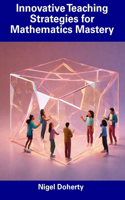 Innovative Teaching Strategies for Mathematics Mastery