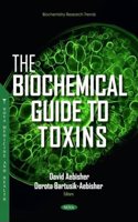 The Biochemical Guide to Toxins (Biochemistry Research Trends)