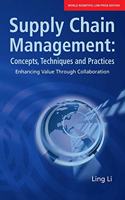 Supply Chain Management: Concepts, Techniques And Practices: Enhancing The Value Through Collaboration