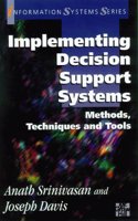 Implementing Decision Support Systems: Methods, Techniques and Tools (Information systems series)