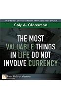 The Most Valuable Things in Life Do Not Involve Currency