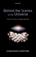 Behind the Scenes of the Universe C: From the Higgs to Dark Matter