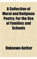 A Collection of Moral and Religious Poetry; For the Use of Families and Schools