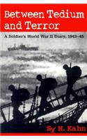 Between Tedium and Terror: A Soldier's World War II Diary, 1943-45