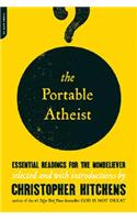 The Portable Atheist: Essential Readings for the Nonbeliever