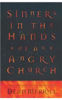 Sinners in the Hands of an Angry Church: Finding a Better Way to Influence Our Culture