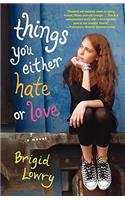 Things You Either Hate or Love