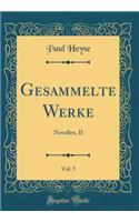Gesammelte Werke, Vol. 5: Novellen, II (Classic Reprint)