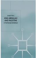 King Abdallah and Palestine: A Territorial Ambition(St Antony's Series)