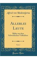 Allerlei Leute, Vol. 2: Bilder aus dem Schwedischen Volksleben (Classic Reprint)