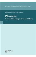 Planaria: A Model for Drug Action and Abuse