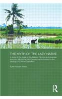 Myth of the Lazy Native: A Study of the Image of the Malays, Filipinos and Javanese from the 16th to the 20th Century and Its Function in the Ideology of Colonial Capitalism