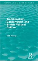 Traditionalism, Conservatism and British Political Culture (Routledge Revivals)