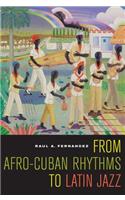 From Afro-Cuban Rhythms to Latin Jazz