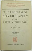 The Problem of Sovereignty in the Later Middle Ages: The Papal Monarchy with Augustinus Triumphus and the Publicists