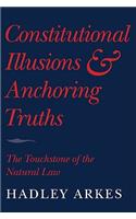 Constitutional Illusions and Anchoring Truths