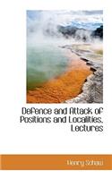 Defence and Attack of Positions and Localities, Lectures