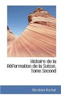 Histoire de La R Formation de La Suisse, Tome Second