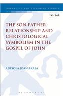 Son-Father Relationship and Christological Symbolism in the Gospel of John