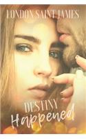 Destiny Happened