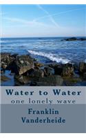 Water to Water