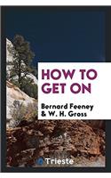 How to get on