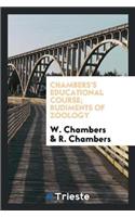 Chambers's Educational Course; Rudiments of Zoology