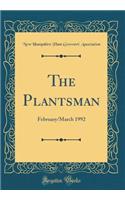 The Plantsman: February/March 1992 (Classic Reprint)