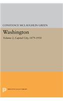 Washington, Vol. 2: Capital City, 1879-1950