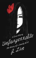 Unforgettable: The Story of a Lonely Girl: A True Story