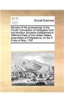 Minutes of the Proceedings of the Fourth Convention of Delegates from the Abolition Societies Established in Different Parts of the United States, Assembled at Philadelphia, on the 3-9 Day of May, 1797: (English)