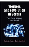 Workers and Revolution in Serbia