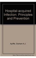 Hospital-acquired Infection: Principles and Prevention