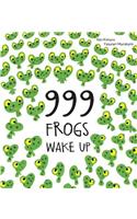 999 Frogs Wake Up