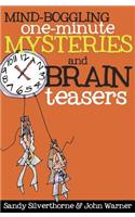 Mind-Boggling One-Minute Mysteries and Brain Teasers