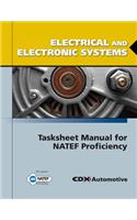 Electrical and Electronic Systems Tasksheet Manual for NATEF Proficiency
